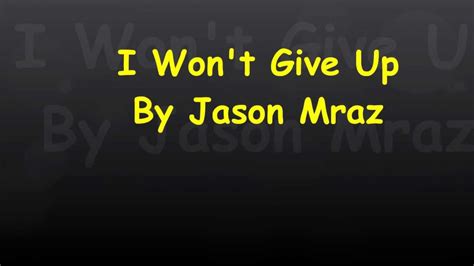 Jason Mraz I Wont Give Up Lyrics Youtube