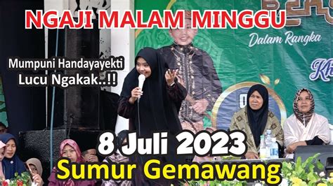 Pengajian Malam Minggu Bersama Mumpuni Handayayekti Di Sumur Gemawang