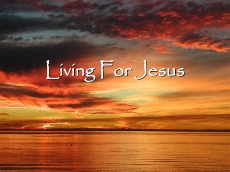 Ppt Living For Jesus Powerpoint Presentation Free Download Id3304870