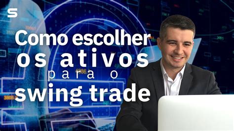 Como Encontrar Os Melhores Ativos Para Lucrar No Swing Trade YouTube