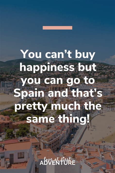 Spain Quotes Quotes That Will Inspire You To Visit