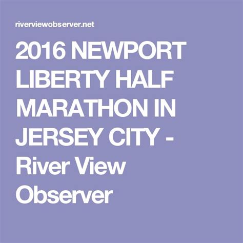 2016 NEWPORT LIBERTY HALF MARATHON IN JERSEY CITY - River View Observer | Jersey city, Half ...