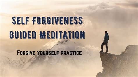 Self Forgiveness Guided Meditation Self Forgiveness Practice Meditation 15 Minutes