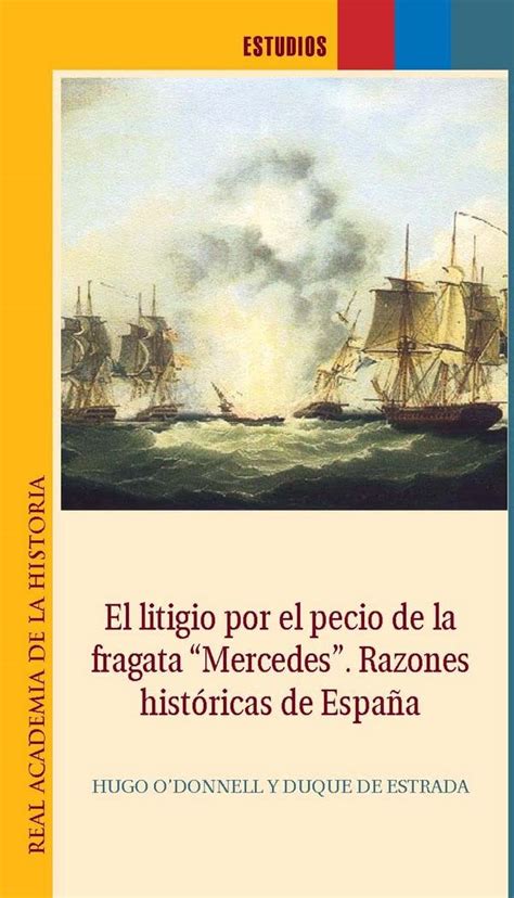 Amazon El Litigio Por El Pecio De La Fragata Mercedes Razones