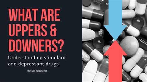 What Are Uppers And Downers Stimulant And Depressant Drugs Effects