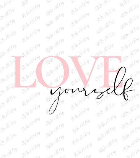 Love Yourself Svg Love Svg Valentines Day Svg Valentines Svg