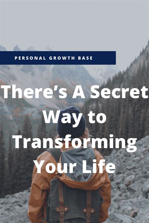 Theres A Secret Way To Transforming Your Life Personal Growth Base