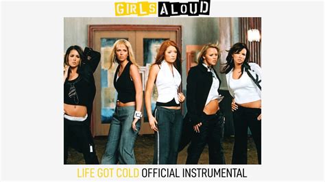 Girls Aloud Life Got Cold Official Instrumental K Youtube