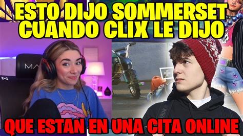 La Reaccion De Sommerset Cuando Clix Le Dice Que Estan En Una Cita Y