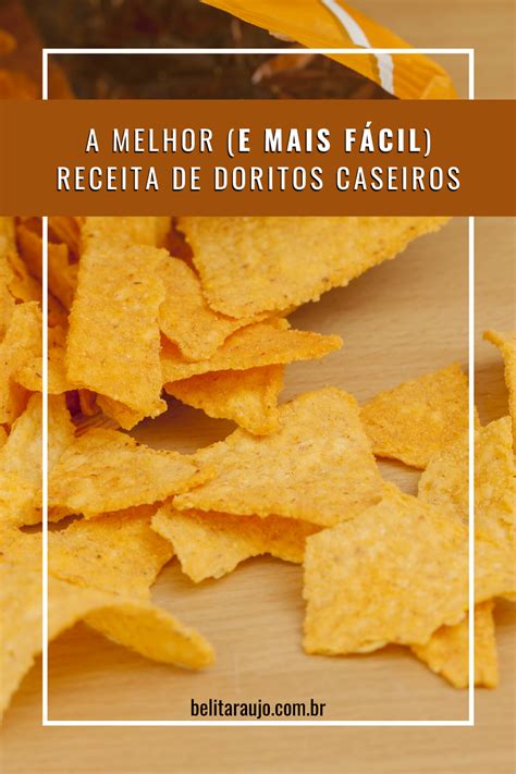 Receita Simples E F Cil De Doritos Caseiro Uma Receita Pra Repetir