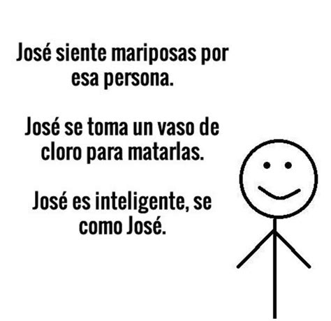 Jose Es Integilente Se Como Jose Meme Subido Por Memesdememedroid