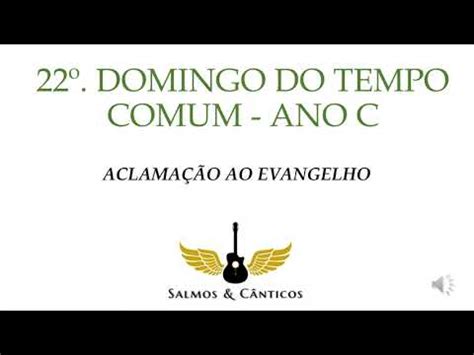 Aclama Ao Ao Evangelho Domingo Do Tempo Comum Ano C Salmos