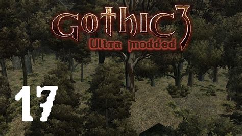 17 Auf Der Suche Nach Dem Orktrupp Gothic 3 Ultra Modded YouTube