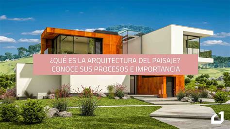 Qu Es La Arquitectura Del Paisaje Metecno