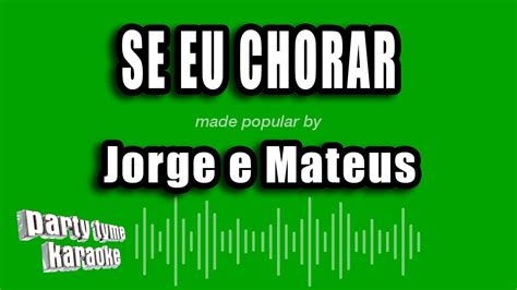 Jorge E Mateus Se Eu Chorar Vers O Karaok Youtube