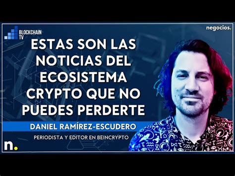 Estas Son Las Noticias Del Ecosistema Crypto Que No Puedes Perderte Con