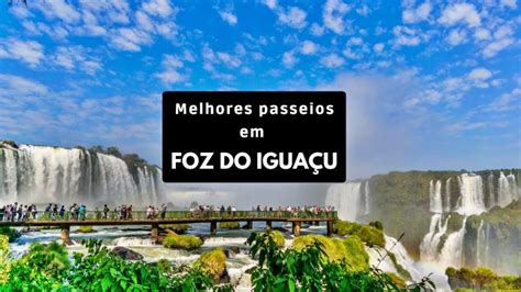 Pontos Tur Sticos De Foz Do Igua U E Melhores Passeios