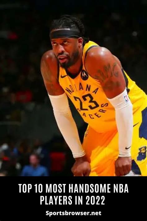 Top 10 Most Handsome Nba Players In 2022 In 2022 Nba Players Nba