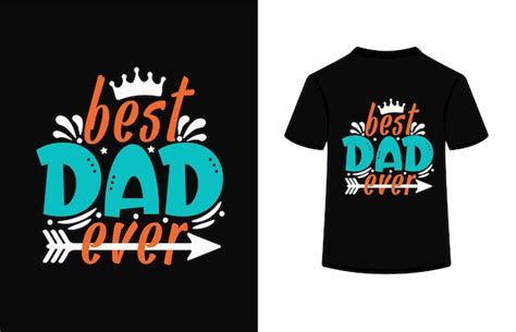 Premium Vector Best Dad Ever Typography Vector Illustration The Is An Editable Vector File