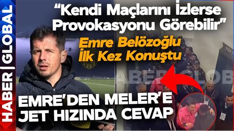 Emre Bel Zo Lu Ndan Halil Umut Meler E Sert Cevap Kendi Ma Lar N