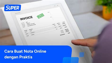 6 Aplikasi Dan Cara Membuat Nota Online Yang Praktis