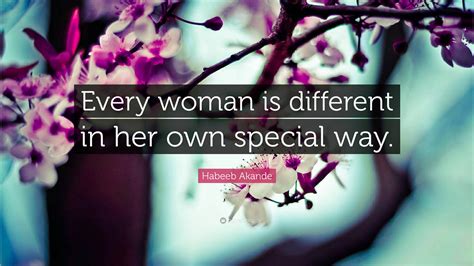 Habeeb Akande Quote Every Woman Is Different In Her Own Special Way