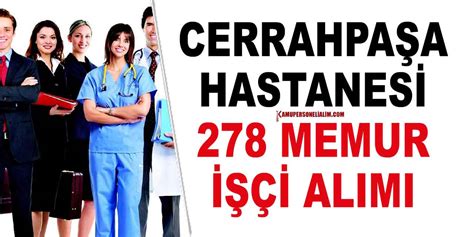 Cerrahpaşa Hastanesi 278 İşçi Düz Memur ve Sağlık Personeli Alacak