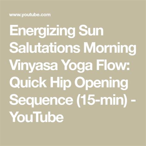 Energizing Sun Salutations Morning Vinyasa Yoga Flow Quick Hip Opening