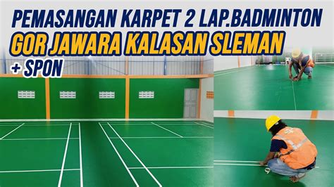 PROSES Pemasangan Karpet Vinyl 2 Lapangan Di GOR Badminton JAWARA