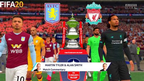 Fifa 20 Aston Villa Vs Liverpool The Emirates Fa Cup Full Match