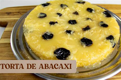 Torta De Abacaxi Maravilhosa Preparada Em Apenas 10 Minutos Que Uma