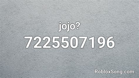 Jojo Roblox ID Roblox Music Codes