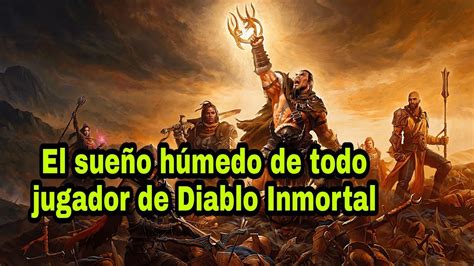 Diablo immortal El sueño de todo jugar es este YouTube