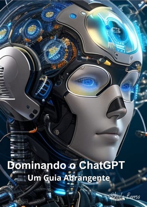 Dominando O Chatgpt Um Guia Abrangente