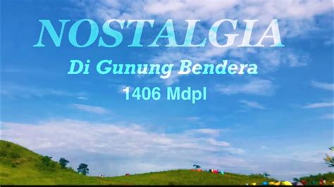 Gunung Bendera Gunung Bendera Alamat Rute Dan Harga Tiket