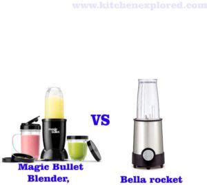 Bella Rocket Blender Vs Magic Bullet Kitchen Explored