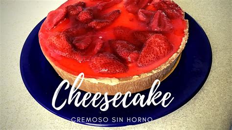 Cómo hacer CHEESECAKE FÁCIL y sin HORNO YouTube