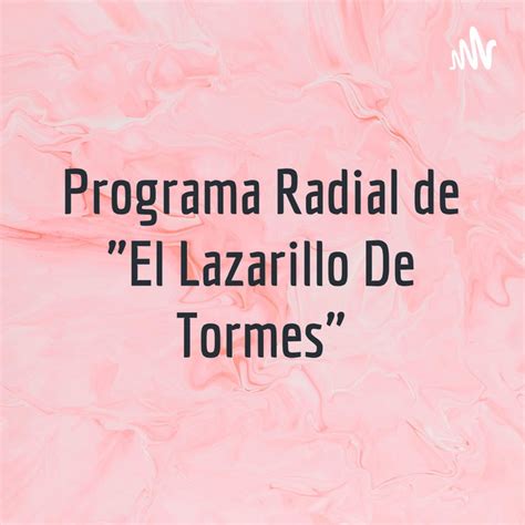 Programa Radial De El Lazarillo De Tormes Podcast On Spotify