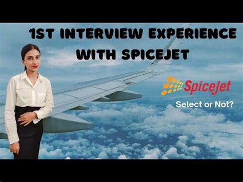 Spicejet Interview Experience Selected Or Rejected Cabin Crew