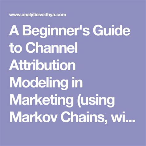 A Beginner S Guide To Channel Attribution Modeling In Marketing Using