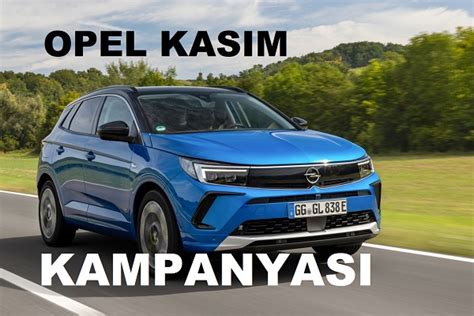 Araba Kampanyaları Opel Kasım 2022 Otomobil Kampanyaları Opel 2022