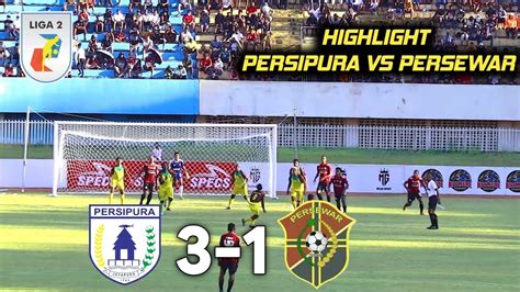 Highlight Persipura Jayapura Vs Persewar Waropen Lanjutan Liga