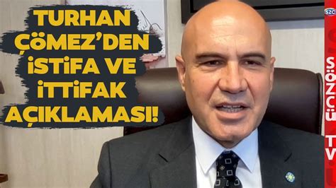 Turhan Çömez den Çarpıcı İstifa ve İttifak Açıklaması