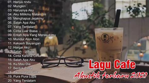 LAGU CAFE AKUSTIK INDONESIA TERBAIK Lagu Cocok Untuk Cafe Musik