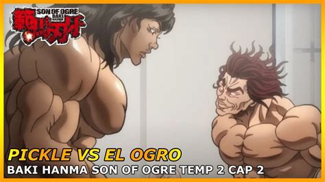 Pickle Vs Todos Baki Hanma Son Of Ogre Temporada Capitulo