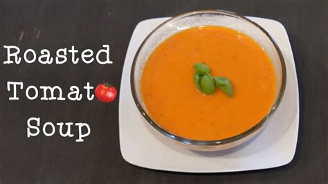 Rich And Creamy Roasted Tomato Soup How To Make The Ultimate Cream Of