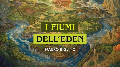 I Fiumi Dell Eden Mauro Biglino Elisabetta Soro YouTube