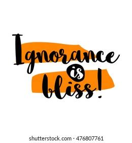 Ignorance Bliss Brush Lettering Vector Illustration Stock Vector