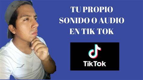 COMO PONER AUDIO O SONIDO EN TIK TOK FÁCIL Y RAPIDO YouTube