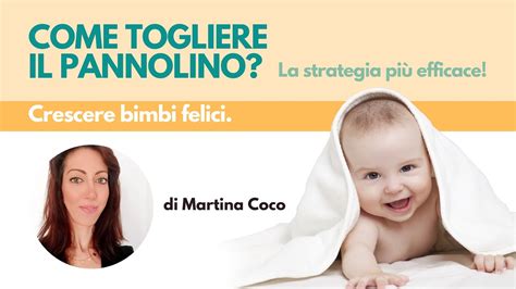 Come Togliere Il Pannolino Al Tuo Bambino La Strategia Pi Efficace